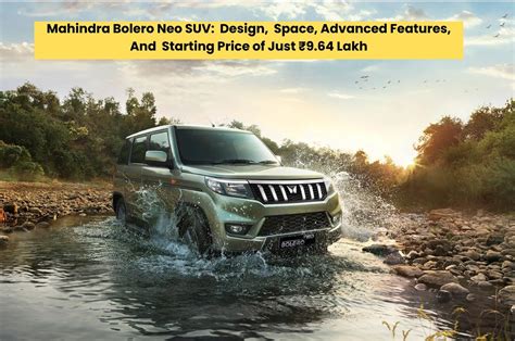 Mahindra Bolero Neo Suv Design Space Advanced Features And Starting