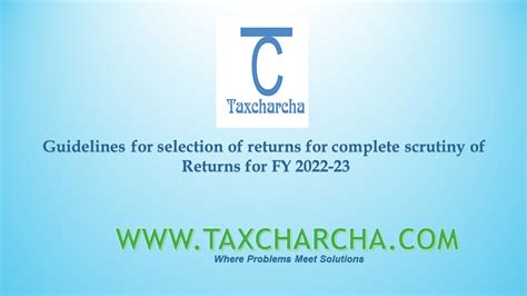 Cbdt Issues Guidelines For Selection Of Returns For Complete Scrutiny Of Returns For Fy 2022 23