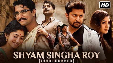 Shyam Singha Roy Full Movie In Hindi HD Nani Sai Pallavi Krithi