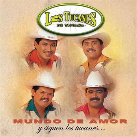 Los Tucanes De Tijuana - Mundo De Amor Lyrics and Tracklist | Genius