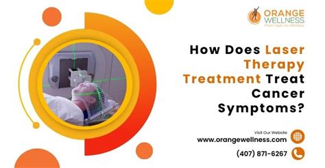 How Does Laser Therapy Treatment Treat Cancer Symptoms?- Orange Wellness