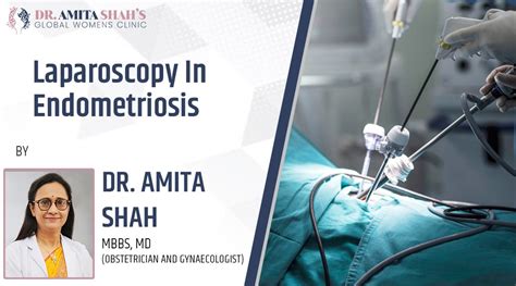 Laparoscopy in Endometriosis - Dr. Amita Shah