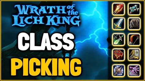 Wotlk Classic Class Picking Guide What To Play Youtube