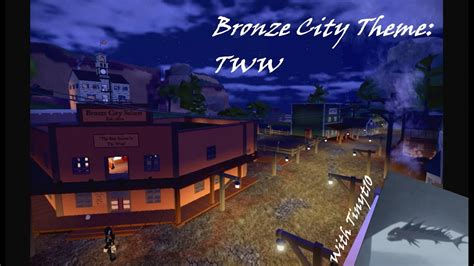 Roblox Tww Full Bronze City Theme Music Youtube