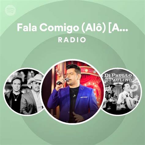 Fala Comigo Al Ao Vivo Radio Playlist By Spotify Spotify