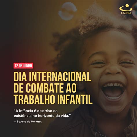 Dia Mundial De Combate Ao Trabalho Infantil Osceia