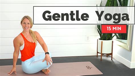 Gentle Yoga Flow 15 Minutes Of A Low Impact Gentle Yoga Session Youtube