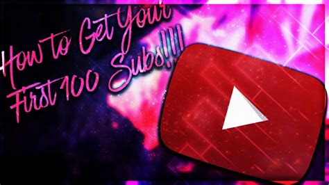 How To Get Your First 100 Subscribers On Youtube Youtube Tips And