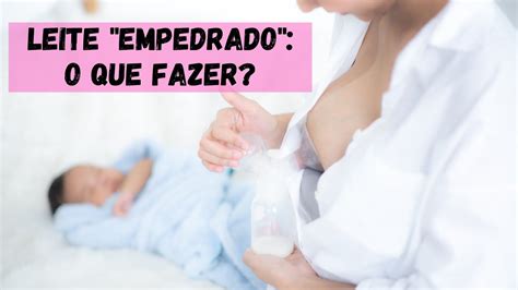 O Que Fazer Quando O Leite Empedrar - Leite empedrado, o que fazer? - YouTube