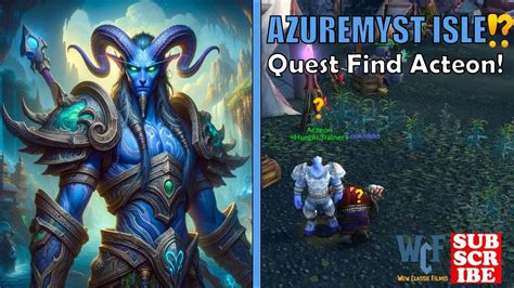 Quest Find Acteon Azuremyst Isle Wow World Of Warcraft Youtube