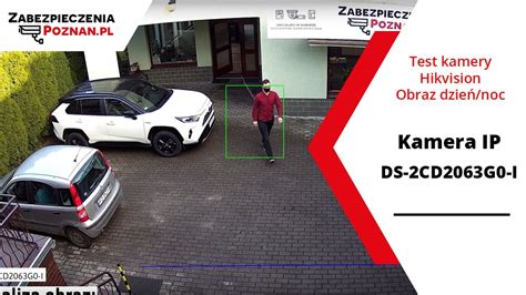 Test Obrazu Kamery Ip Hikvision Ds Cd G I Obraz Dzie Noc