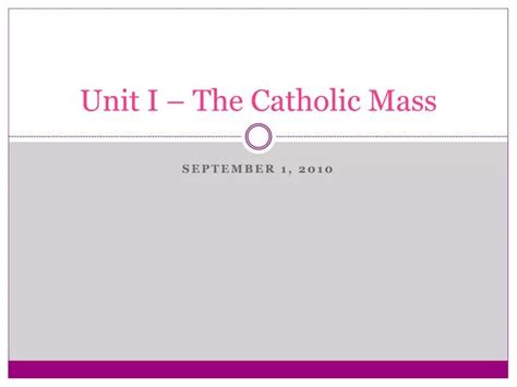 Ppt Unit I The Catholic Mass Powerpoint Presentation Free Download