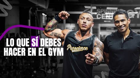 Lo Que S Debes Hacer En El Gym Youtube