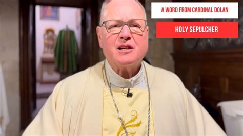 A Word From Cardinal Dolan Holy Sepulcher The Good Newsroom