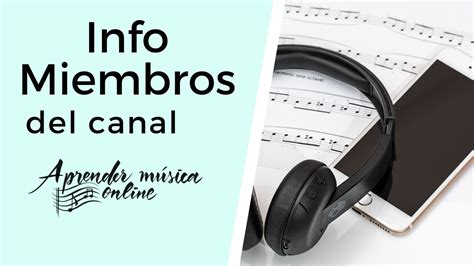 Información De La Función Miembros Del Canal Aprender Música Online