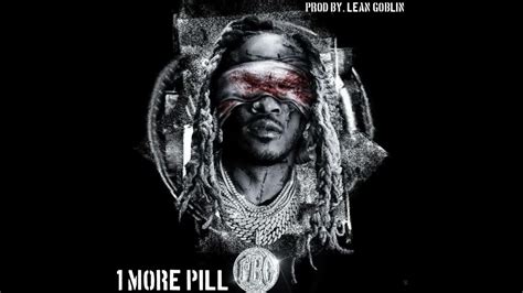 Free Future Type Beat 1 More Pill Prod By Lean Goblin Youtube