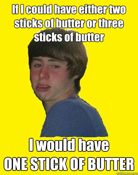 Butter Memes Quickmeme