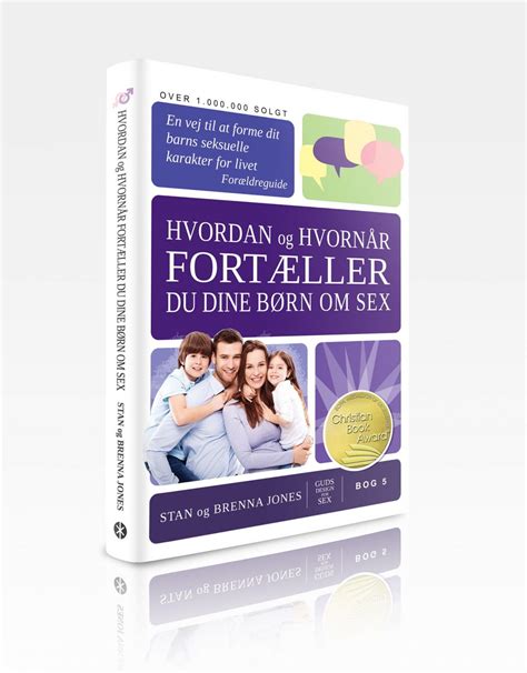 Guds Design For Sex Hvordan Og Hvorn R Fort Ller Du Dine B Rn Om Sex B Ger Hosianna Dk