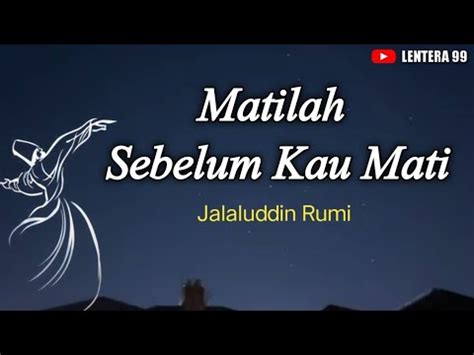 Matilah Sebelum Kau Mati Jalaluddin Rumi Youtube