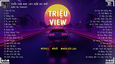 HOA CỎ LAU GIÓ Những Bản LOFI Mix TRIỆU VIEW Gây Nghiện Hay Nhất 2023 Nhạc Chill Hot