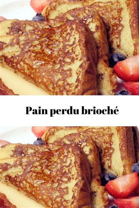 Pain perdu brioché pour un brunch gourmand Toutes Recettes Pain