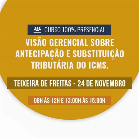 Curso Vis O Gerencial Sobre Antecipa O E Substitui O Tribut Ria Do Icms