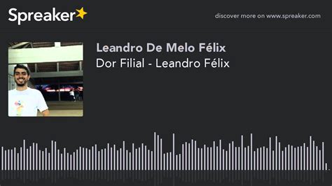 Dor Filial Leandro F Lix Youtube