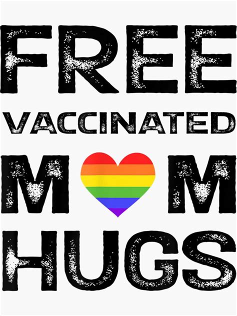 Gay Pride Lesbian Free Vaccinated Mom Hugs Lgbt Sticker For Sale By