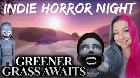 Indie Horror Night 🔪🩸 Greener Grass Awaits Youtube