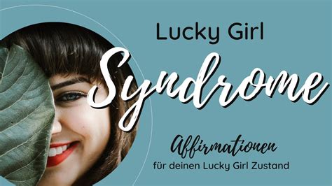 Lucky Girl Syndrome Affirmationen Selfkonzept Law Of Assumption