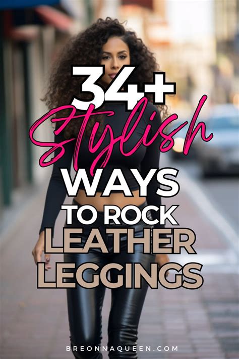 What To Wear With Leather Leggings Cute Looks In Leather