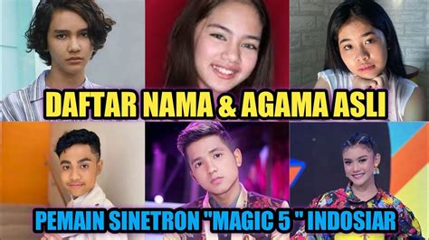 Daftar Nama Dan Agama Asli Pemain Sinetron Magic 5 Yang Tayang Di