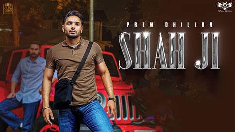 Shah Ji Prem Dhillon Snappy New Song Youtube