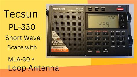 17 Tecsun Pl 330 Scans Using The Mla 30 Loop Antenna Youtube