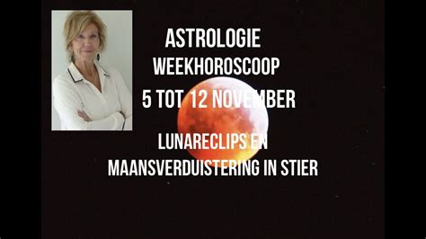 ASTROLOGIE WEEKHOROSCOOP 5 TOT 12 NOVEMBER 2022 LUNARECLIPS EN