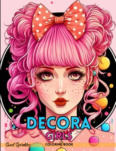 Decora Girls Coloring Book Coloring Book Featuring Adorable Decora