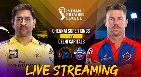 Csk Vs Dc Live Streaming Top 5 Ways To Watch Chennai Super Kings Vs