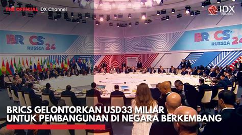 Brics Gelontorkan Usd Miliar Untuk Pembangunan Di Negara Berkembang