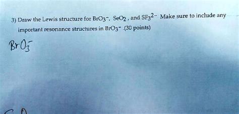 SOLVED:Draw the Lewis structure for BrO3-_ SeO2 SF32 Make sure to include any important ...