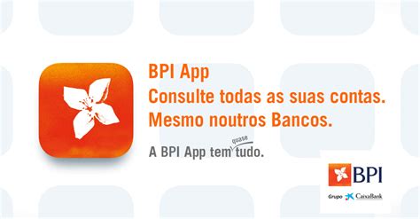 Bpi Lan A Campanha Para Promover A Utiliza O Da Bpi App