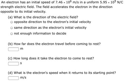 Solved An Electron Has An Initial Speed Of M S In Chegg