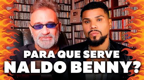 Naldo Benny Para Que Serve Youtube