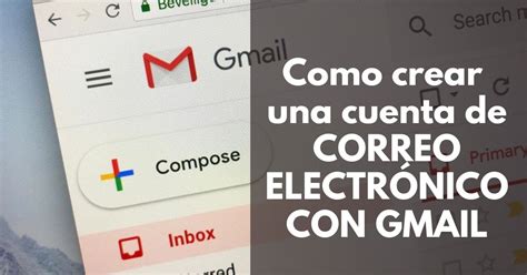 Como crear una cuenta de CORREO ELECTRÓNICO CON GMAIL