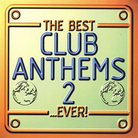 The Best Club Anthems Ever Volume 2 Various Artists