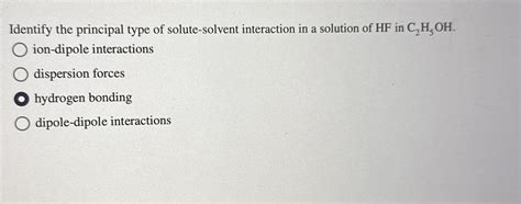 Solved Identify the principal type of solute-solvent | Chegg.com 