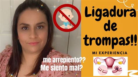 Mi Experiencia Con La LIGADURA DE TROMPAS Operacion Para No Tener Hijos