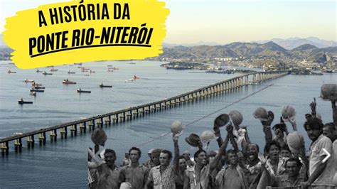 A Constru O Da Ponte Rio Niter I Uma Hist Ria De Desafios E Supera O