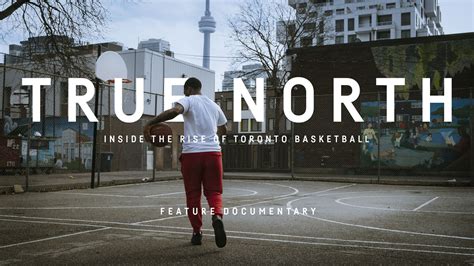 True North Inside The Rise Of Toronto Basketball Feature By Ryan