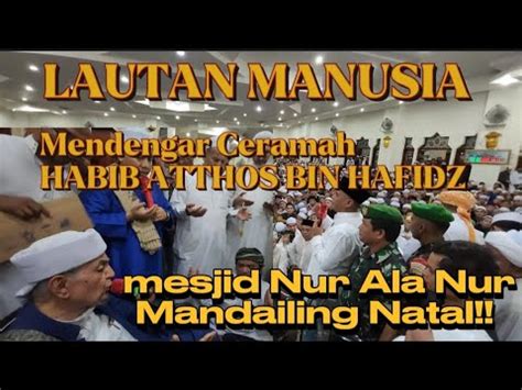 Safari Dakwah Habib Atthos Bin Hafidz Saudara Kandung Habib Umar Bin