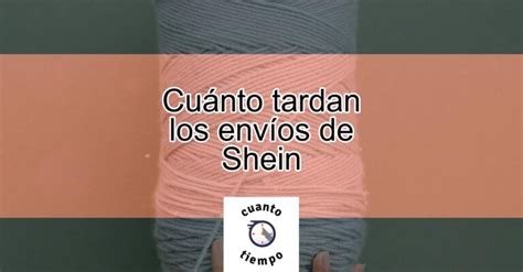 Cu Nto Tardan Los Env Os De Shein Actualizado Marzo